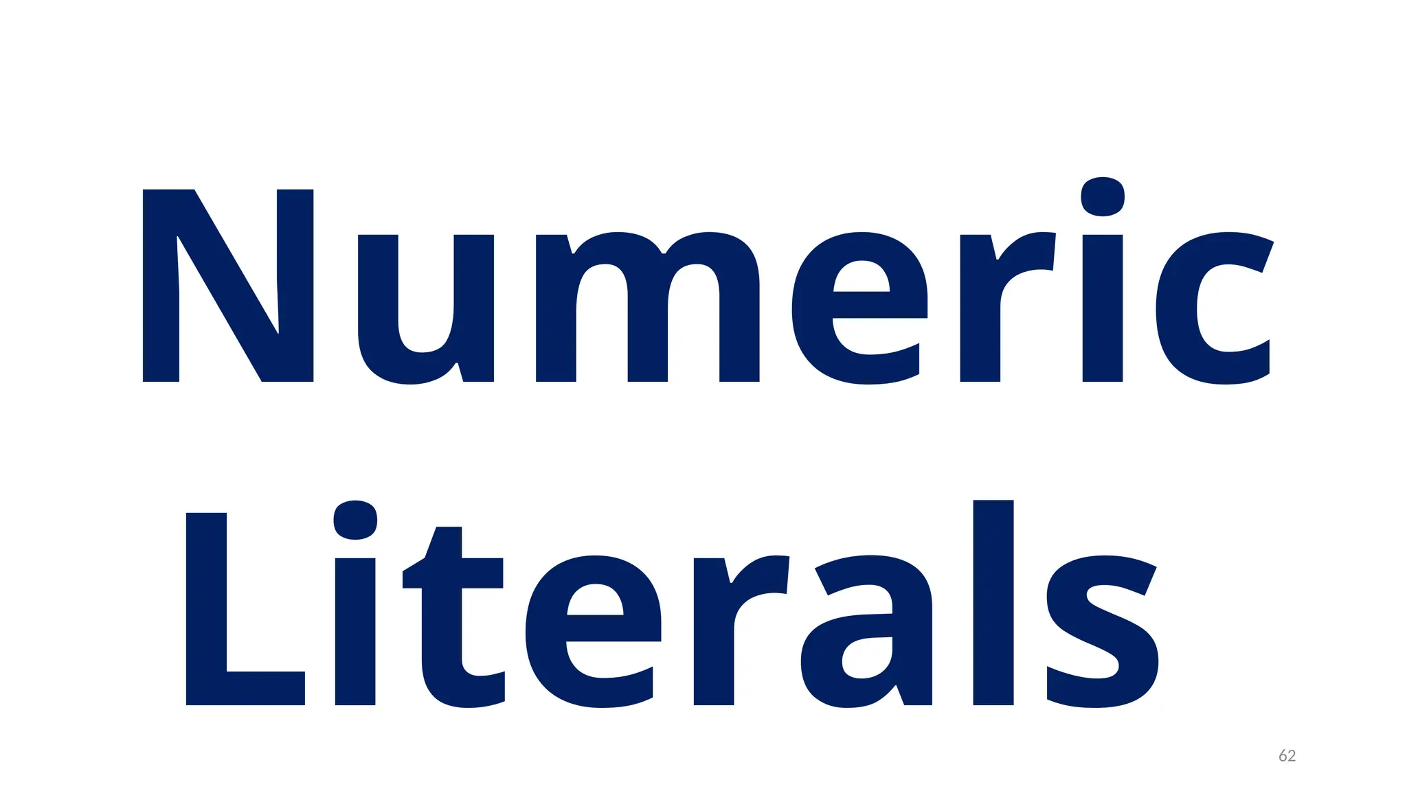 Numeric
Literals 62
 