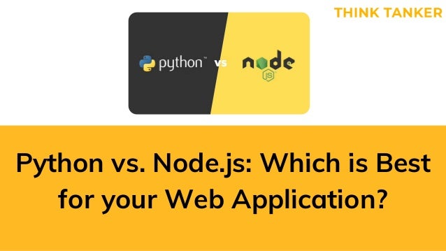 Python vs. Node.js: Which is Best
for your Web Application?


 