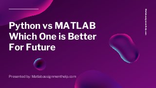 Python vs MATLAB Which One is Better For Future