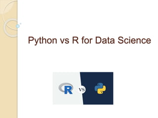 Python vs R for Data Science
 