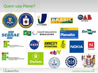 19
LibreOffice Productivity Suite
Quem usa Plone?
 