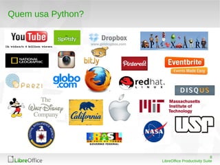 8
LibreOffice Productivity Suite
Quem usa Python?
 