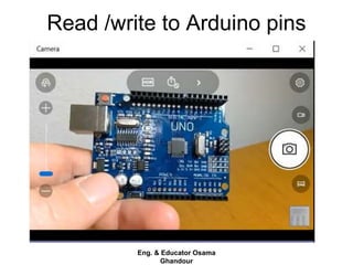Read /write to Arduino pins
Eng. & Educator Osama
Ghandour
 