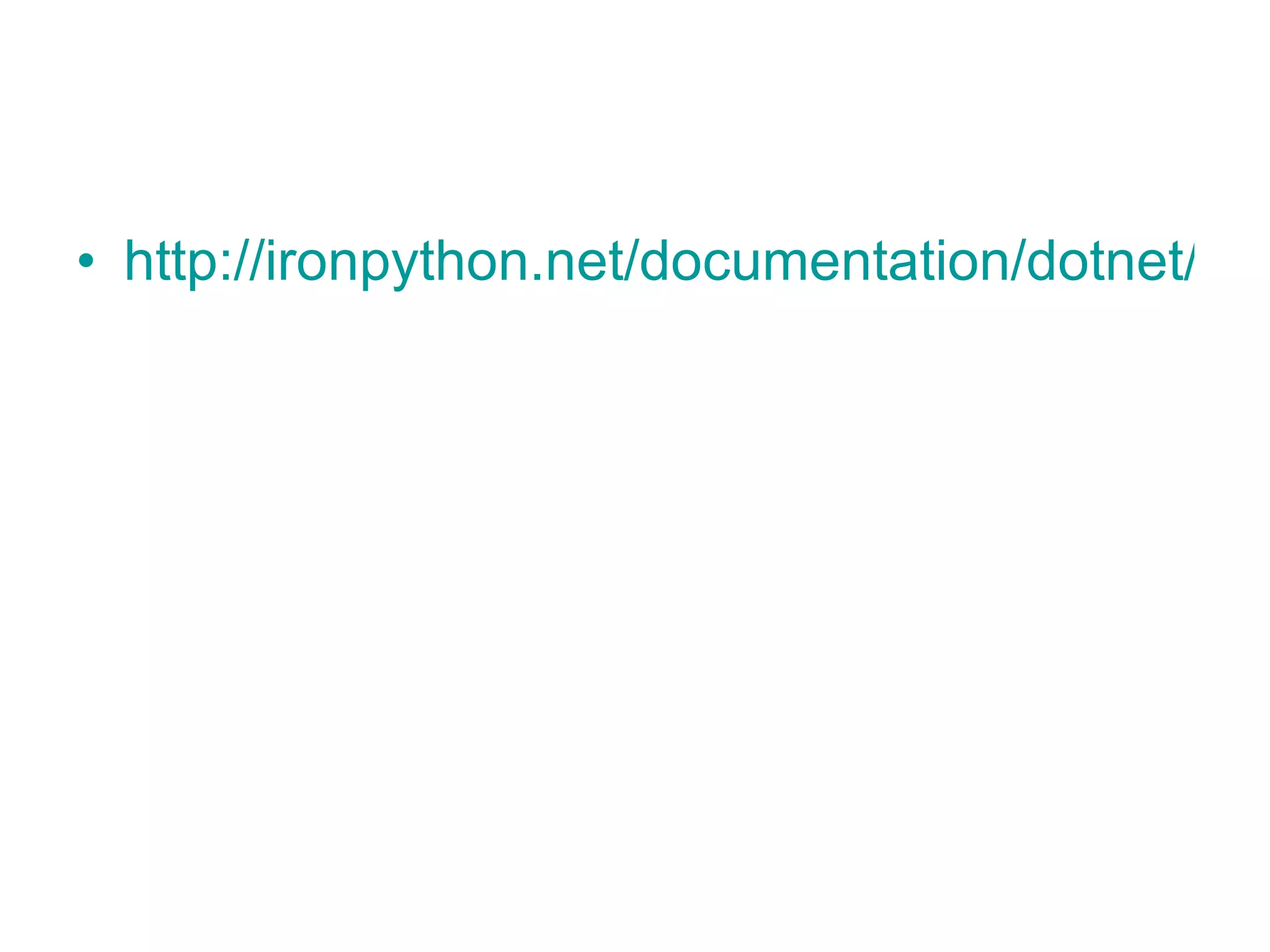 http://ironpython.net/documentation/dotnet/dotnet.html   