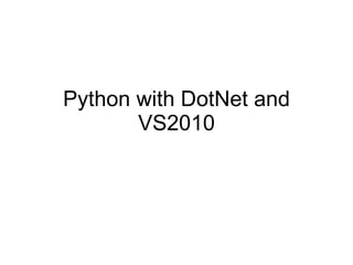 Python with DotNet and VS2010 