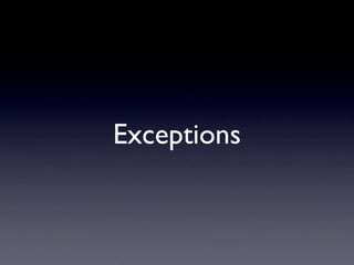 Exceptions
 
