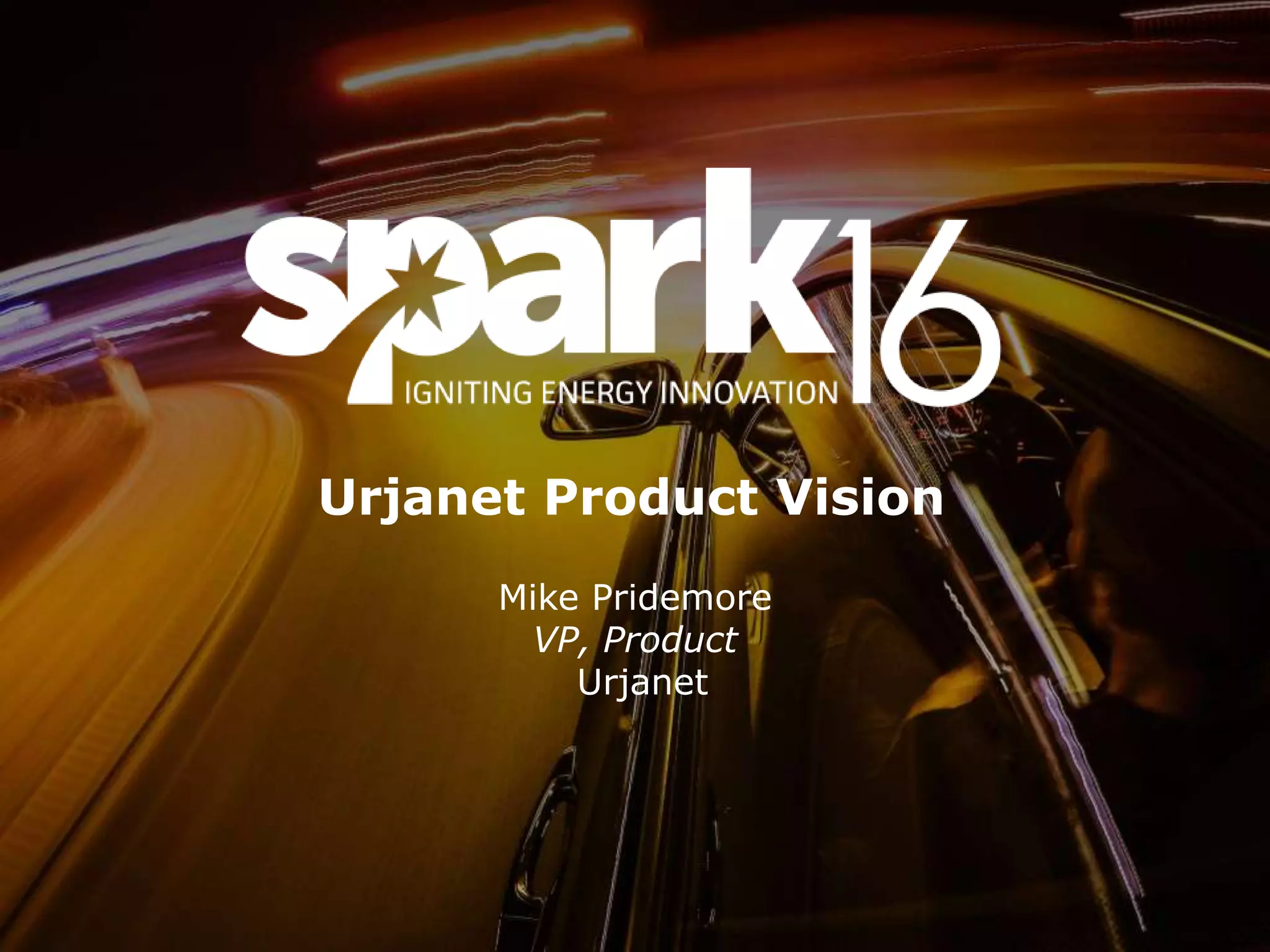 Urjanet Product Vision
Mike Pridemore
VP, Product
Urjanet