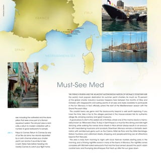 ©FRANCES HOWORTH




                                                                                                            I T A LY
                                                        FRANCE


                                                                                                   MONACO
                                                                                    FRÉJUS
                                                                                               CANNES
                                                                               ST. MAXIME    ST. RAPHAEL
                                                                                          ST. TROPEZ
                                                                                     HYERES




                              S PA I N

                                                                     MEDITERRANEAN SEA




                                                                              Must-See Med
                                                                                       THE FRENCH RIVIERA AND THE ADJACENT AUTONOMOUS NATION OF MONACO TOGETHER ARE
                                                                                       the world’s most popular destination for summer yacht charters. As much as 75 percent
                                                                                       of the global charter industry’s business happens here between the months of May and
                                                                                       October, with megayachts and sailing yachts of all sizes and styles available to participate
                                                                                       in the fun. Monaco, in fact, officially ushers the start of the Mediterranean season with the
                                                                                       Grand Prix each May.
                                                                                        The coastal towns are gems and the backcountry beyond is well worth exploring. If you
                                                                                       have the time, take a trip to the villages perched in the mauve-colored hills for authentic
                              see, including the cathedral and the stone               village life, amazing scenery, and great museums.
                              pillars that were once part of a Roman                    A good place to start is the walled city of Antibes, where one of the marina docks is memo-
                              aqueduct system. The old port area is, ironi-            rably known as “Billionaire’s Row.” A stop in Saint-Tropez is a must for fine dining and late-night
                              cally, a return to modern civilization with a            dancing, while walking the narrow stone streets in Nice almost always results in an encoun-
                              number of good restaurants to sample.                    ter with meandering musicians and acrobats. Downtown Monaco remains a fantastic desti-
                                                                                       nation with architectural gems such as the Casino, Hôtel de Paris and the Hôtel Hermitage.
                   [DAY 7]	   Fréjus to Cannes. Return to Cannes by way
                                                                                       Historic fountains and café-lined streets, shopping and people-watching are all attractions
                              of Les Îles de Lérins, two islands separated
                                                                                       beyond Port Hercules.
                              by a calm channel where your charter
                                                                                        The area is lively from morning to night, with local, fresh-air markets starting early in the
                              yacht can anchor if you’d like to take
                                                                                       morning, and a thriving nightlife scene in many of the towns. In Monaco, the nightlife comes
                              a swim. Relax here before heading into
                                                                                       complete with Michelin-rated restaurants that rival the food served aboard the yacht, stylish
                              nearby Cannes to catch your flight home.
                                                                                       cocktail bars, and thumping discotheques that heat up after the sun goes down.


                                                                                                                                                                                             2013 | 43
 