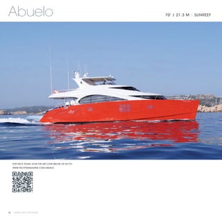 Abuelo                                                70' / 21.3 M | SUNREEF




   FOR DECK PLANS, SCAN THE QR CODE BELOW OR GO TO:
   WWW.YACHTSMAGAZINE.COM/ABUELO




92 | PRIVATE YACHT VACATIONS
 