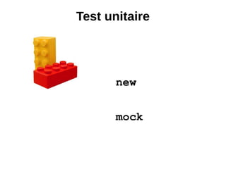 Test unitaire




       new


       mock
 