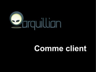 Comme client
 