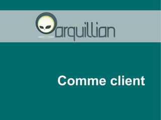 31
Comme client
 