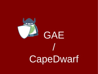 53
GAE
/
CapeDwarf
 