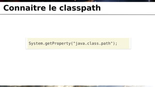 Connaitre le classpath



     System.getProperty("java.class.path");
 