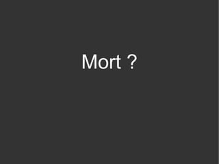 Mort ?
 