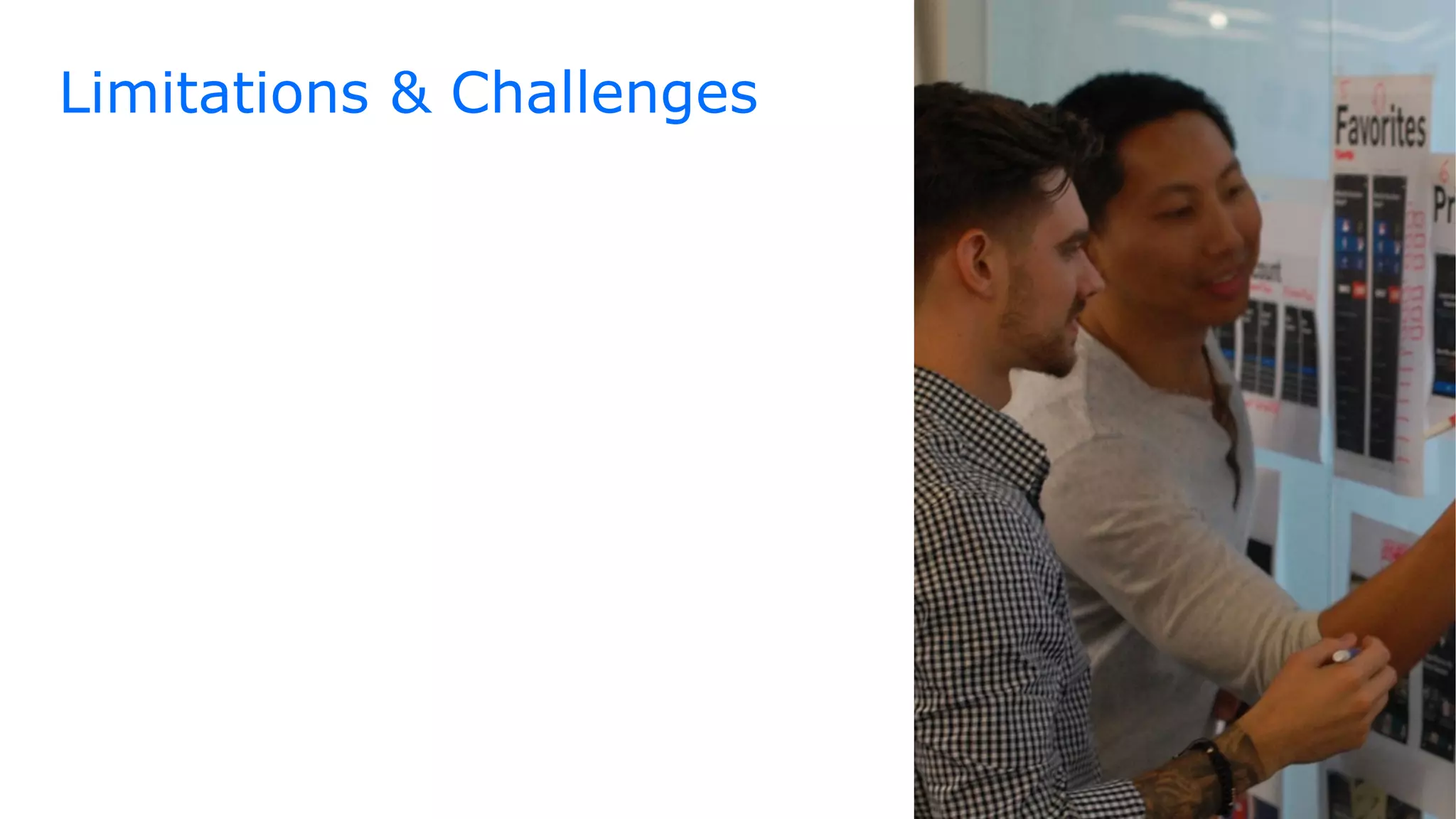 Limitations & Challenges
 