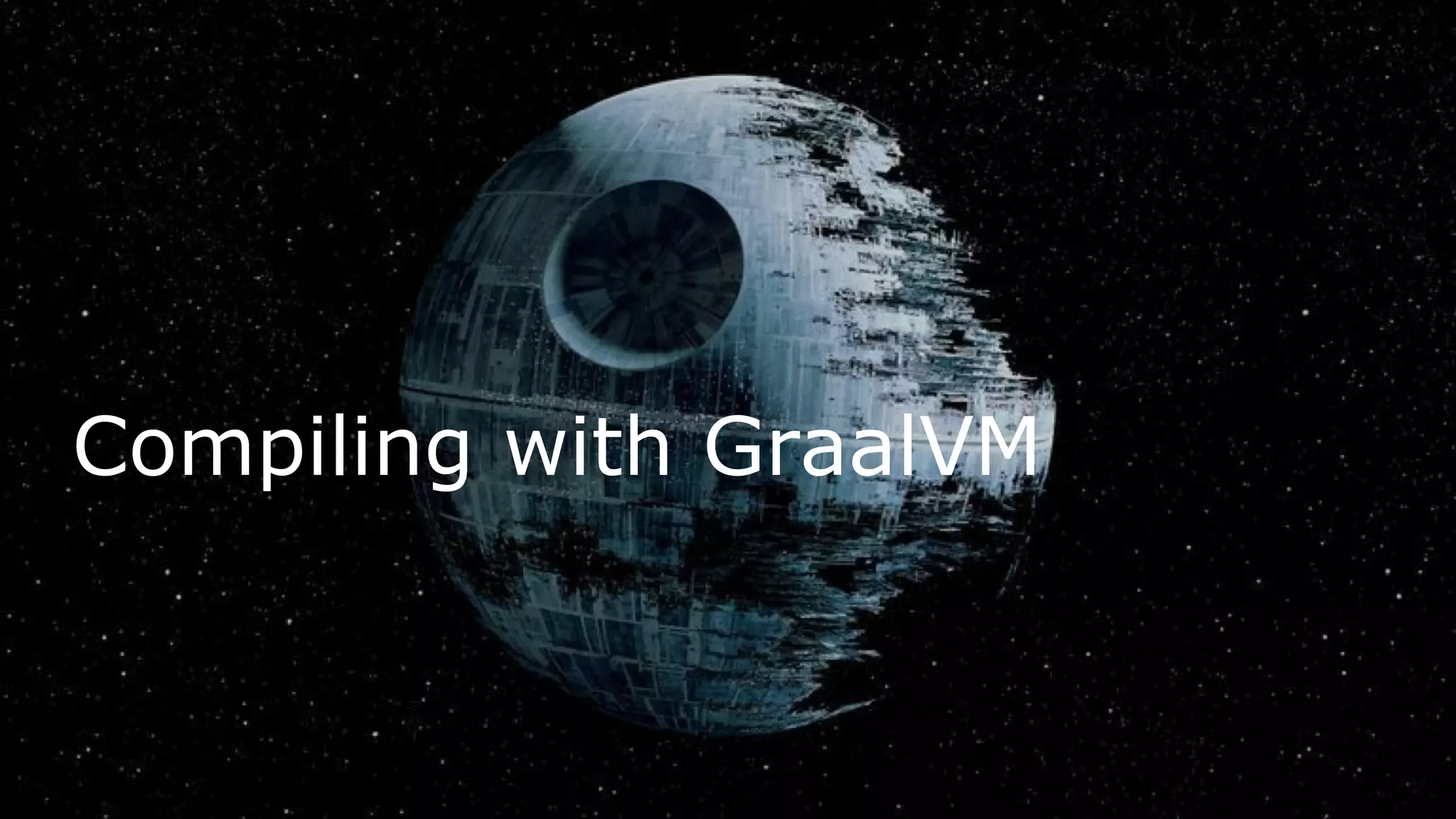 Compiling with GraalVM
 