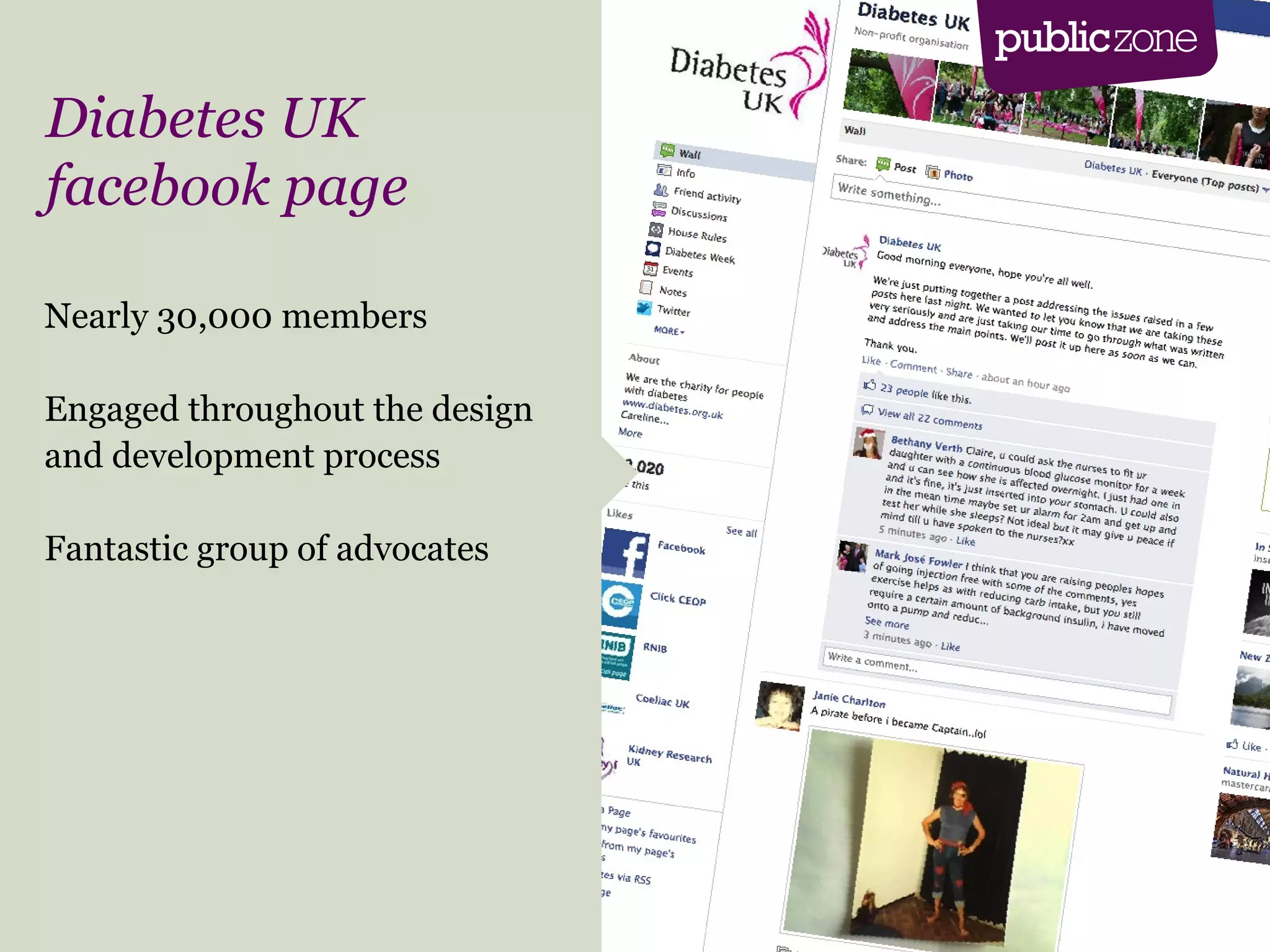 Diabetes UK  facebook page Nearly 30,000 members Engaged throughout the design and development process Fantastic group of advocates 