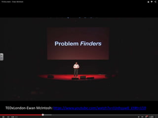TEDxLondon-Ewan McIntosh: https://www.youtube.com/watch?v=JUnhyyw8_kY#t=159
 