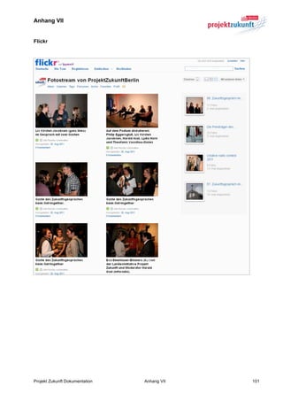 Anhang VII


Flickr




Projekt Zukunft Dokumentation   Anhang VII   101
 