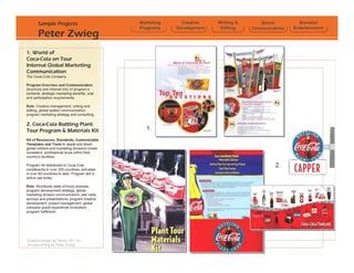 Sample Projects   Marketing     Creative    Writing &       Brand          Branded
                  Programs    Development    Editing    Communications   Entertainment
Peter Zwieg
 