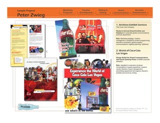 Sample Projects   Marketing     Creative    Writing &       Brand          Branded
                  Programs    Development    Editing    Communications   Entertainment
Peter Zwieg
 