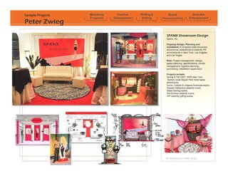 Sample Projects   Marketing     Creative    Writing &       Brand          Branded
                  Programs    Development    Editing    Communications   Entertainment
Peter Zwieg
 