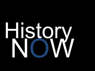 History

NOW

 