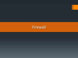 Firewall
 