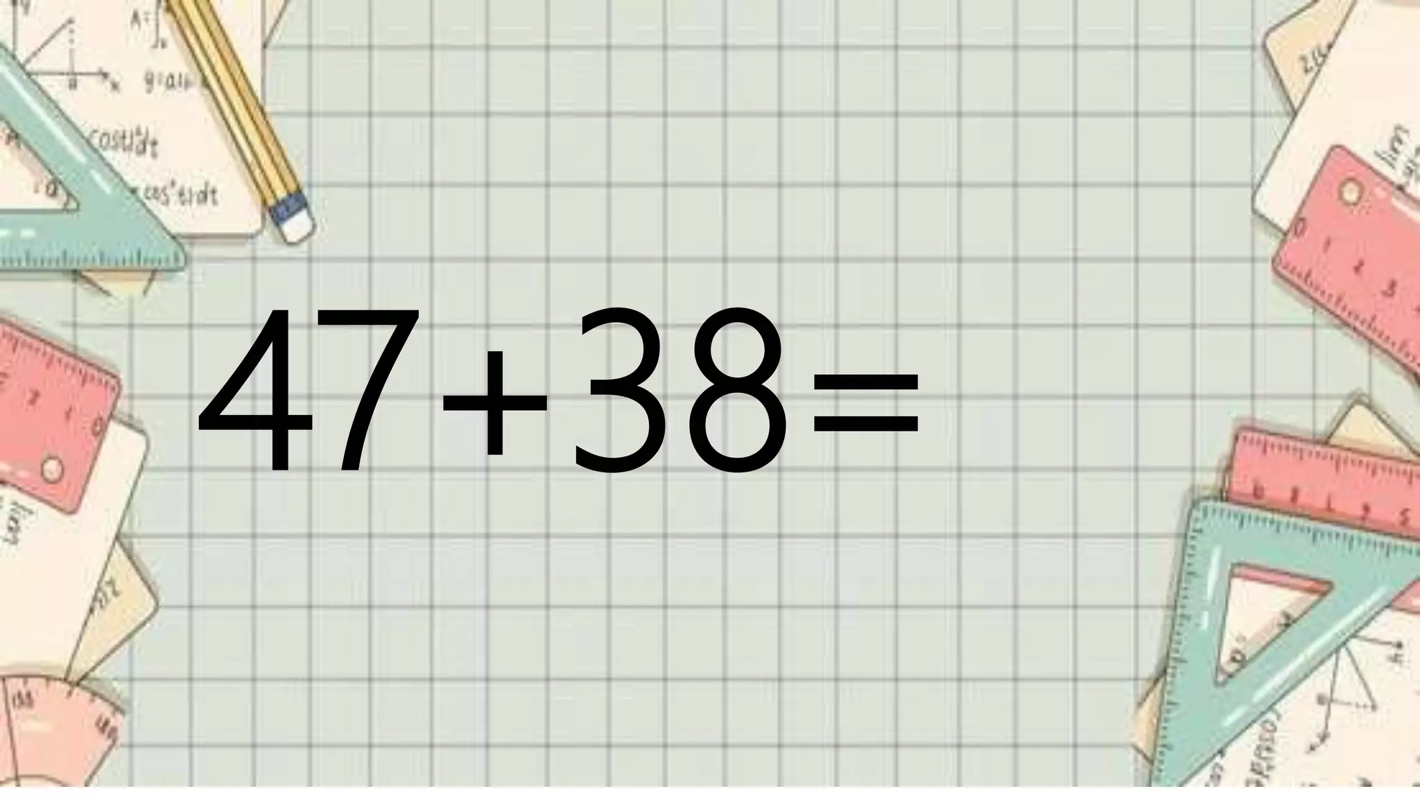 47+38=