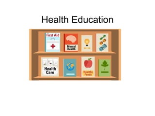 Health Education
 