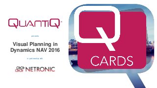 presents
Visual Planning in
Dynamics NAV 2016
in partnership with
 