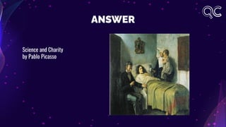 ANSWER
Science and Charity
by Pablo Picasso
 