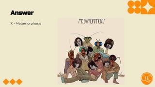 Answer
X - Metamorphosis
 