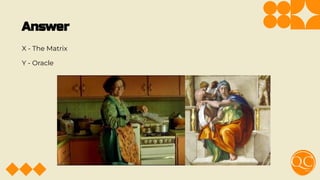 Answer
X - The Matrix
Y - Oracle
 