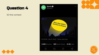 Question 4
ID the context
 