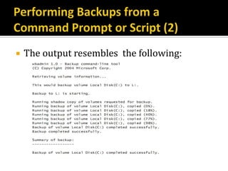    The output resembles the following:
 