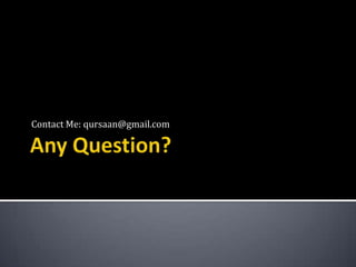 Contact Me: qursaan@gmail.com
 