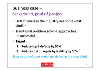 Background ,Business case 
11 
Sand mould under preparation, core in place 
 