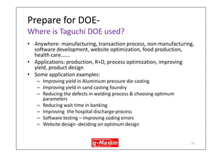 Get insights- conclusions 
•Statistical methdologies called Design of experiments (DOE) are suitable for solving such complex problems & have been used extensively in the industry 
25  