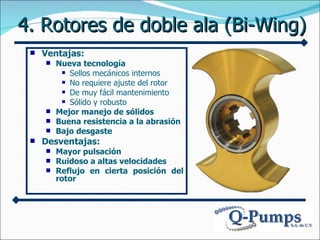 4. Rotores  de doble ala   ( Bi-Wing ) <ul><li>Ventajas: </li></ul><ul><ul><li>Nueva tecnología </li></ul></ul><ul><ul><ul...