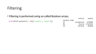 Filtering
• Filtering is performed using so-called Boolean arrays.
 