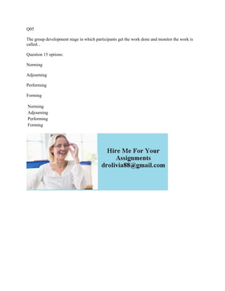 Q05 The group development stage in which participants get the work don.docx