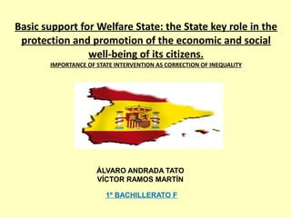 Basic support for Welfare State: the State key role in the
protection and promotion of the economic and social
well-being ...