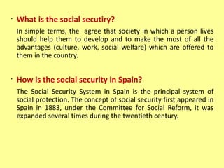 Protection provided by social security will include (cover):
1. Healthcare (primary or hospitalisation)in the case of mate...