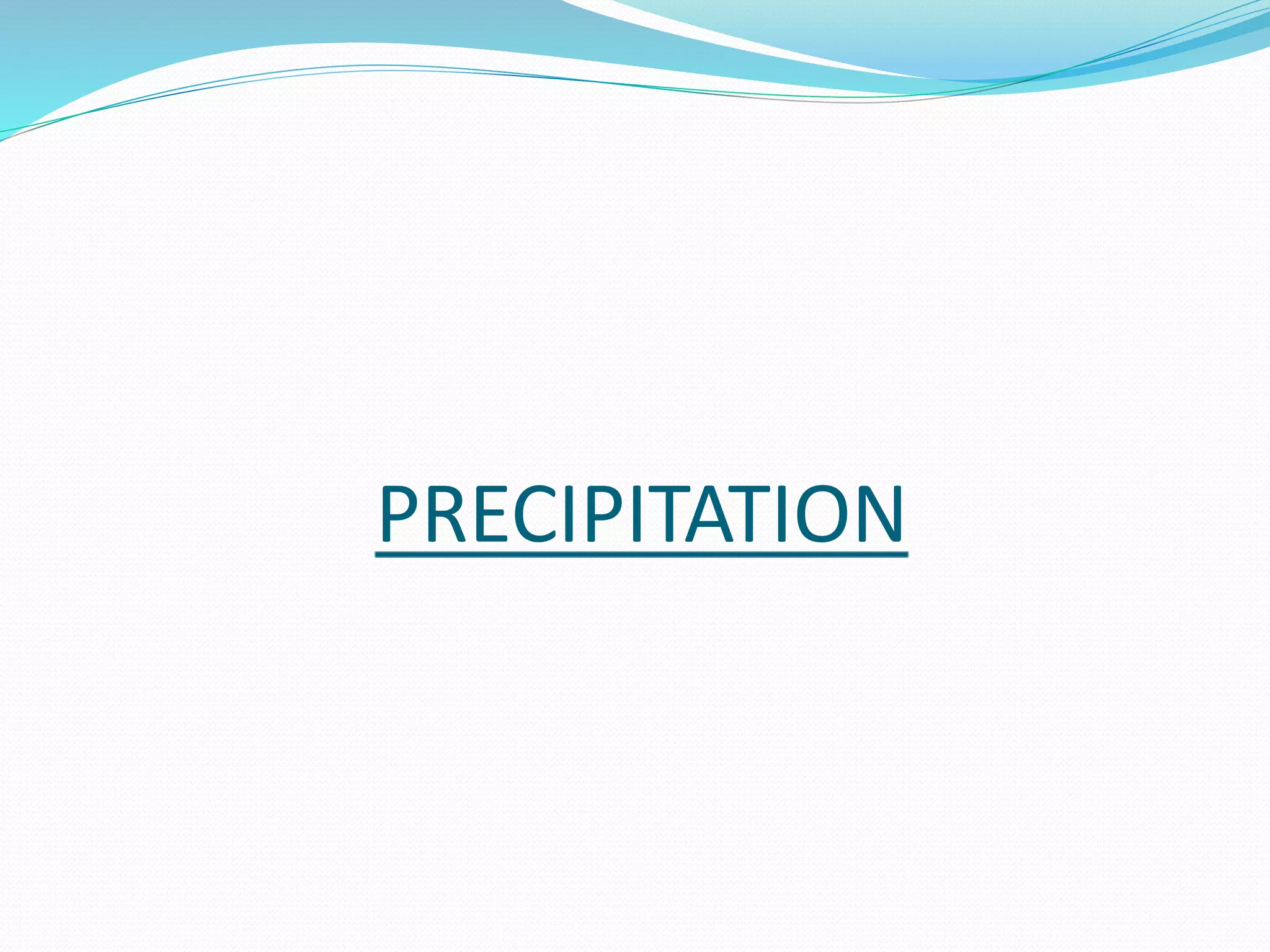 PRECIPITATION
 