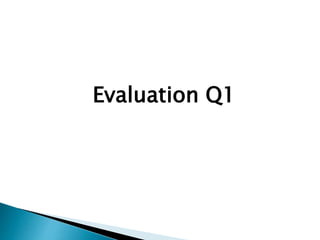 Evaluation Q1
 