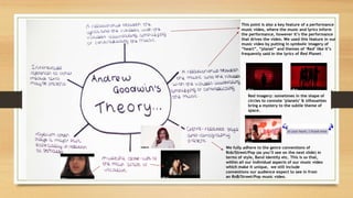 This point is also a key feature of a performance
music video, where the music and lyrics inform
the performance, however it’s the performance
that drives the video. We used this feature in our
music video by putting in symbolic imagery of
“heart”, “planet” and themes of ‘Red’ like it’s
frequently said in the lyrics of Red Planet.
Red imagery: sometimes in the shape of
circles to connote ‘planets’ & silhouettes
bring a mystery to the subtle theme of
space.
We fully adhere to the genre conventions of
Rnb/Street/Pop (as you’ll see on the next slide) in
terms of style, Band identity etc. This is so that,
within all our individual aspects of our music video
which make it unique, we still include
conventions our audience expect to see in from
an RnB/Street/Pop music video.
 
