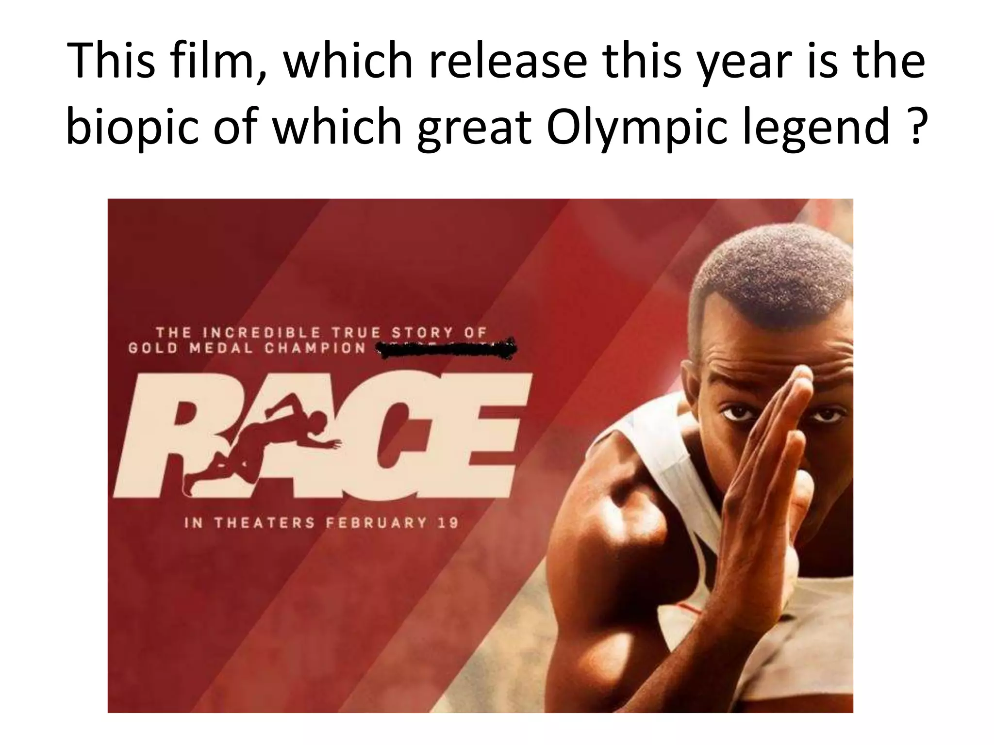 This film, which release this year is the
biopic of which great Olympic legend ?
 