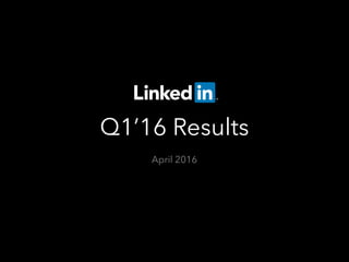 Q1’16 Results
April 2016
 